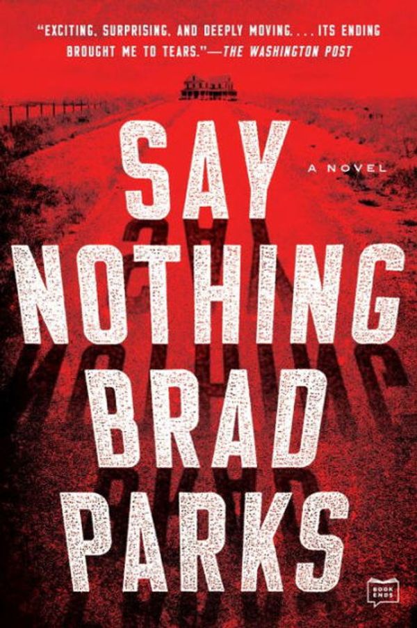 Cover Art for 9781101985618, Say Nothing by Brad Parks