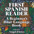 Cover Art for 9780486119984, First Spanish Reader by Angel Flores