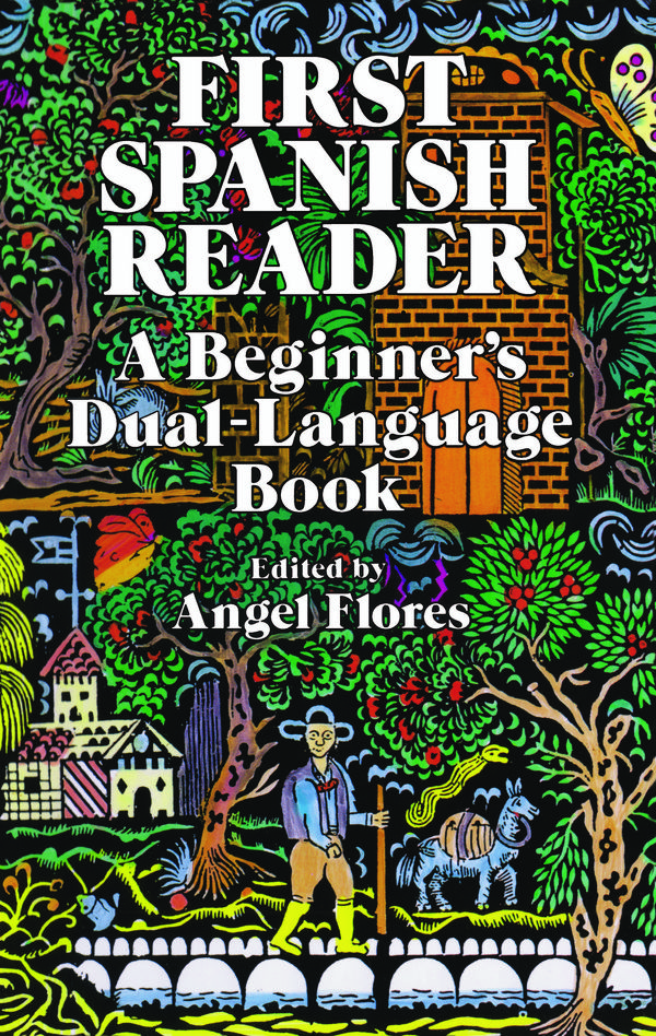 Cover Art for 9780486119984, First Spanish Reader by Angel Flores