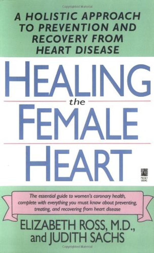 Cover Art for 9780671894702, Healing the Female Heart by Elizabeth Ross