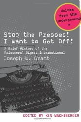 Cover Art for 9781611860610, Stop the Presses! I Want to Get Off! by Joseph W Grant