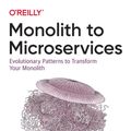 Cover Art for 9781492047841, Monolith to Microservices by Sam Newman