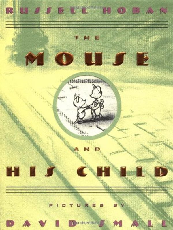 Cover Art for 9780439098267, The Mouse and His Child by Russell Hoban