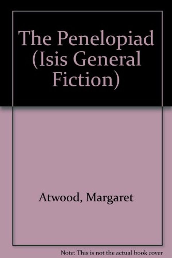 Cover Art for 9780753176337, The Penelopiad (Isis General Fiction) by Margaret Atwood