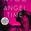 Cover Art for 9780739377352, Angel Time by Anne Rice