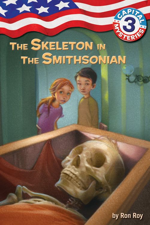 Cover Art for 9780307265173, Capital Mysteries #3: The Skeleton in the Smithsonian by Ron Roy