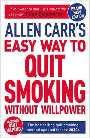 Cover Art for 9781398800441, Allen Carr's Easy Way to Quit Smoking Without Willpower - Incudes Quit Vaping by Allen Carr, John Dicey