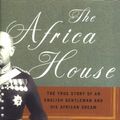 Cover Art for 9780060735883, The Africa House by Christina Lamb