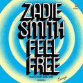 Cover Art for 9780525528746, Feel Free by Zadie Smith