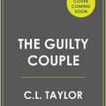 Cover Art for 9780008394066, The Guilty Couple by C.l. Taylor