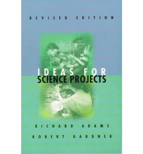 Cover Art for 9780531158821, Ideas for Science Projects (Experimental Science) by Richard Craig Adams