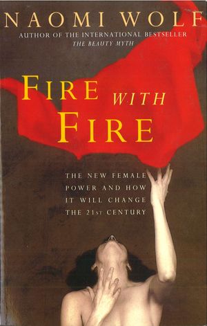 Cover Art for 9780099329619, Fire with Fire by Naomi Wolf