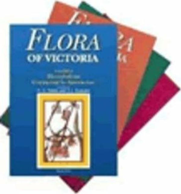 Cover Art for 9780909605773, Flora of Victoria: Introduction / Ferns and Allied Plants, Conifers and Monocotyledons / Dicotyledons (Winteraceae to Myrteceae) / Dicotyledons (Cornaceae to Asteraceae) Vol 1 - 4 by D. B. Foreman