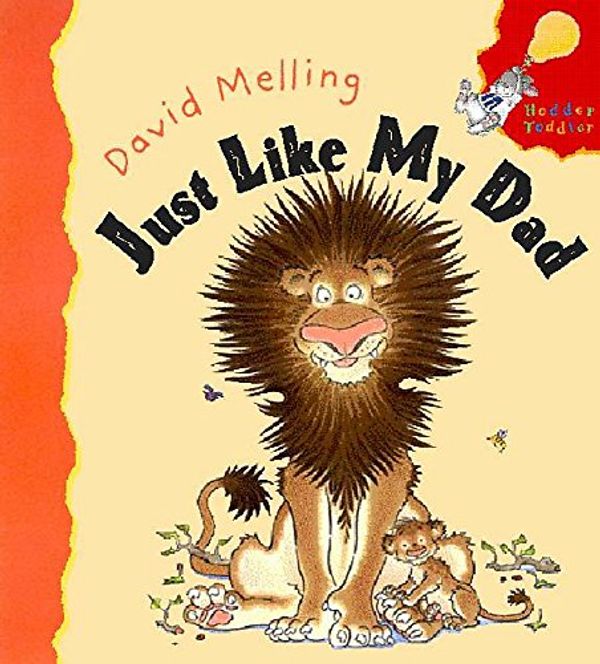 Cover Art for 9780340851982, Just Like My Dad by David Melling