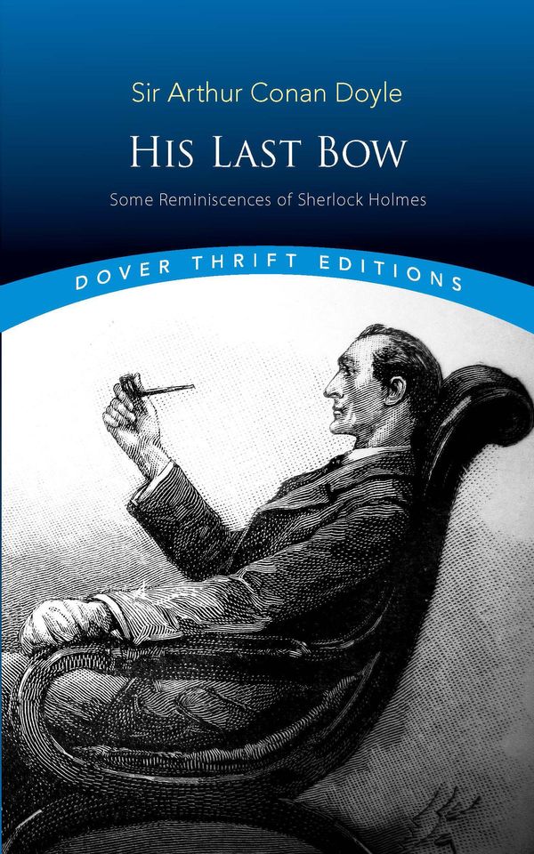 Cover Art for 9780486816562, His Last Bow by Sir Arthur Conan Doyle