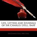 Cover Art for 9781145331501, Life, Letters and Journals of Sir Charles Lyell, Bart by Sir Charles Lyell