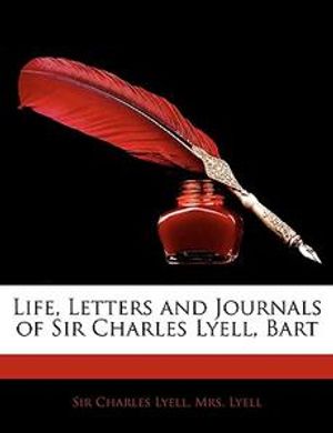 Cover Art for 9781145331501, Life, Letters and Journals of Sir Charles Lyell, Bart by Sir Charles Lyell
