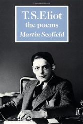 Cover Art for 9780521317610, T. S. Eliot: The Poems by Martin Scofield