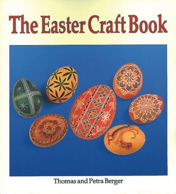 Cover Art for 9780863151613, The Easter Craft Book by Thomas Berger, Petra Berger