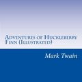 Cover Art for 9781508763284, The Adventures of Huckleberry Finn by Mark Twain