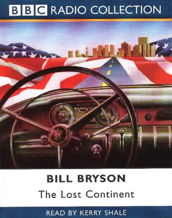 Cover Art for 9780563401407, The Lost Continent (BBC Radio Collection) by Bill Bryson