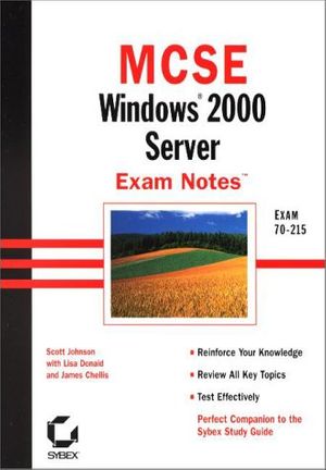 Cover Art for 0025211227541, MCSE: Windows (R) 2000 Server Exam Notes by James Chellis; Scott Johnson; Lisa Donald