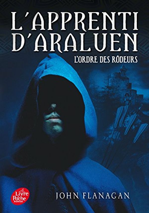 Cover Art for 9782010015700, L'Apprenti d'Araluen - Tome 1 - l'Ordre des Rodeurs by John Flanagan