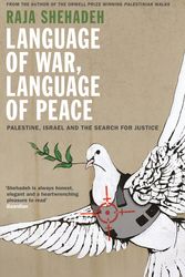 Cover Art for 9781781253762, Language of War, Language of Peace by Raja Shehadeh