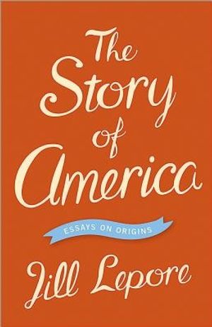 Cover Art for 9780691153995, The Story of America by Lepore, Jill