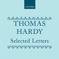 Cover Art for 9780198185468, Thomas Hardy: Selected Letters by Thomas Hardy