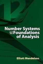 Cover Art for 9780486457925, Number Systems and the Foundations of Analysis by Elliott Mendelson