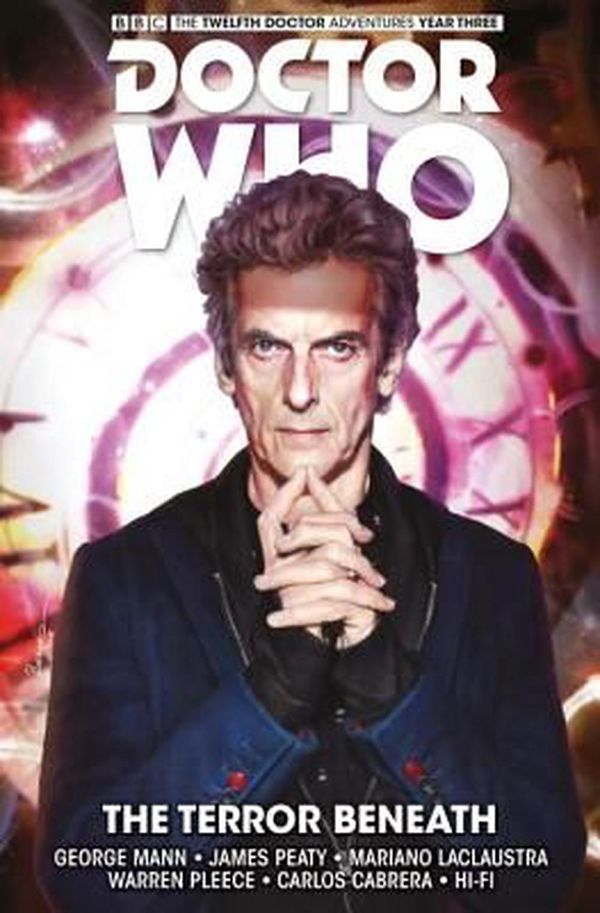 Cover Art for 9781785860829, Doctor Who - The Twelfth Doctor: Time Trials Volume 1: The Terror Beneath (Doctor Who New Adventures) by George Mann
