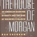 Cover Art for 9780671734008, The House of Morgan by Ron Chernow
