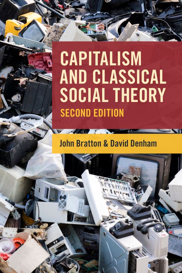 Cover Art for 9781442606555, Capitalism and Classical Social Theory, Second Edition by David Denham, John Bratton