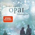 Cover Art for 9783551583338, Obsidian 03. Opal. Schattenglanz by Jennifer L. Armentrout