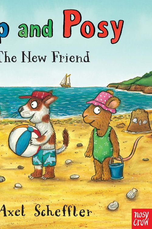 Cover Art for 9780857636355, Pip and Posy: The New Friend by Axel Scheffler