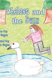 Cover Art for 9781456084714, Chelsea and the Swan by Mary Eagan