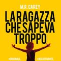 Cover Art for 9788854179486, La ragazza che sapeva troppo (eNewton Narrativa) (Italian Edition) by M.R. Carey