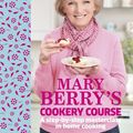 Cover Art for 9781409367956, Mary Berry's Cookery Course by Mary Berry