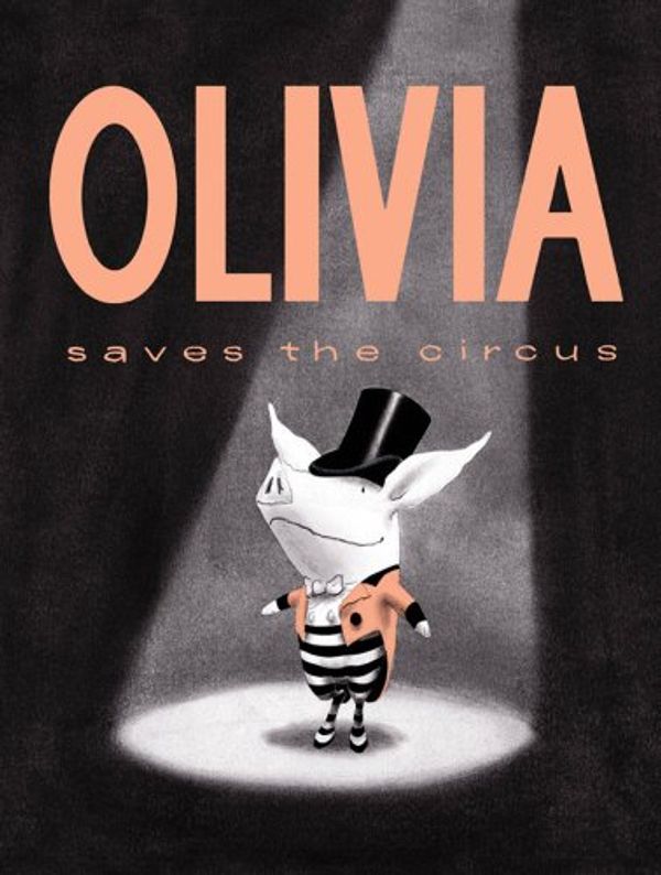 Cover Art for 9780857075215, Olivia Saves the Circus by Ian Falconer