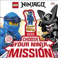 Cover Art for 9780241401279, LEGO NINJAGO Choose Your Ninja Mission by Simon Hugo