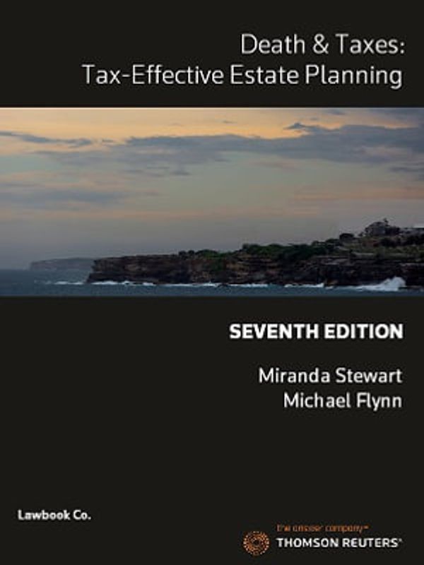 Cover Art for 9780455502137, Death & Taxes: Tax Effective Estate Planning Seventh Edition - Book by Miranda Stewart, Michael Flynn