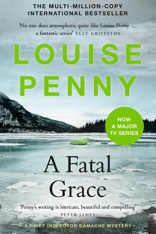 Cover Art for 9781529388183, A Fatal Grace: (A Chief Inspector Gamache Mystery Book 2) by Louise Penny