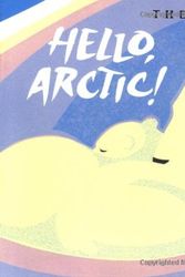 Cover Art for 9780152015770, Hello, Arctic! by Theodore Taylor