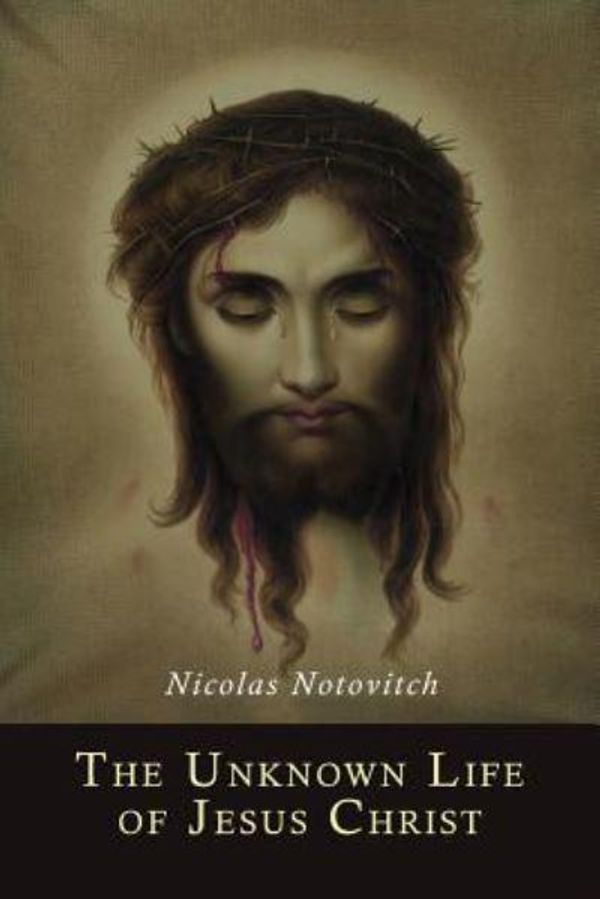 Cover Art for 9781614279648, The Unknown Life of Jesus Christ by Nicolas Notovitch