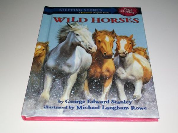 Cover Art for 9780375944383, Wild Horses (Stepping Stone Chapter Books) by George Edward Stanley