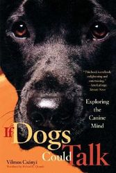 Cover Art for 9780865477292, If Dogs Could Talk by Vilmos Csányi