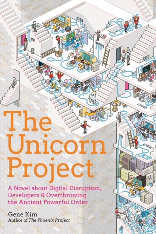 Cover Art for 9781942788768, The Unicorn Project: A Novel about Digital Disruption, Redshirts, and Overthrowing the Ancient Powerful Order by Gene Kim