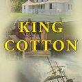 Cover Art for 9781849631730, King Cotton by James Palmer