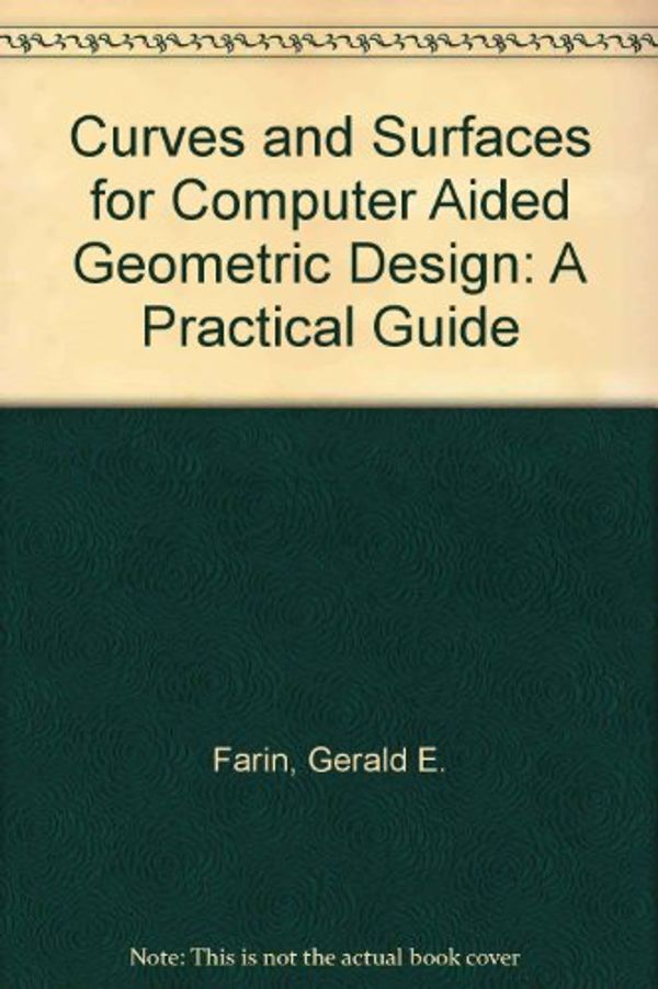 Cover Art for 9780122490507, Curves and Surfaces for Computer Aided Geometric Design by Gerald Farin